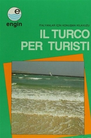 İl Turco Per Turisti İtalyanlar İçin Konuşma Kılavuzu
