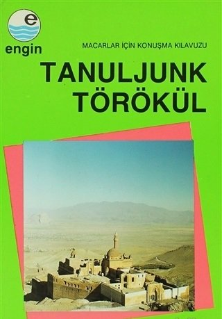 Tanuljunk Törökül Macarlar İçin Konuşma Kılavuzu