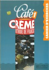 Cafe Creme 1 Méthode de Français: Livre de L'Eleve + Cahier D'Exercices + Guide Pédagogique (3 Kitap Set)