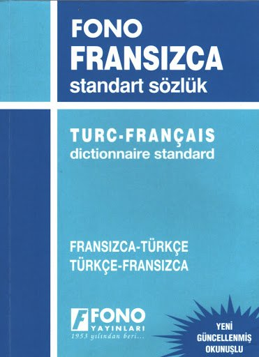 Fransızca Standart Sözlük ( Fransızca Türkçe - Türkçe Fransızca ) Yeni Güncellenmiş Okunuşlu