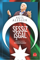 Sessiz İşgal   Azerbaycan da Fetö Örgütlenmesi