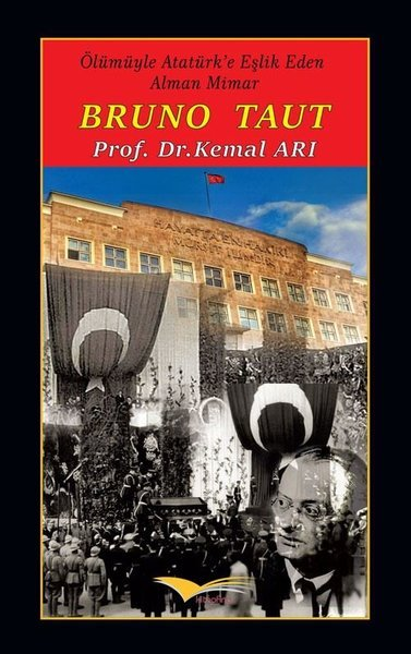 Bruno Taut Ölümüyle Atatürk'e Eşlik Eden Alman Mimar