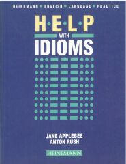 Help with Idioms (Heinemann English Language Practice)
