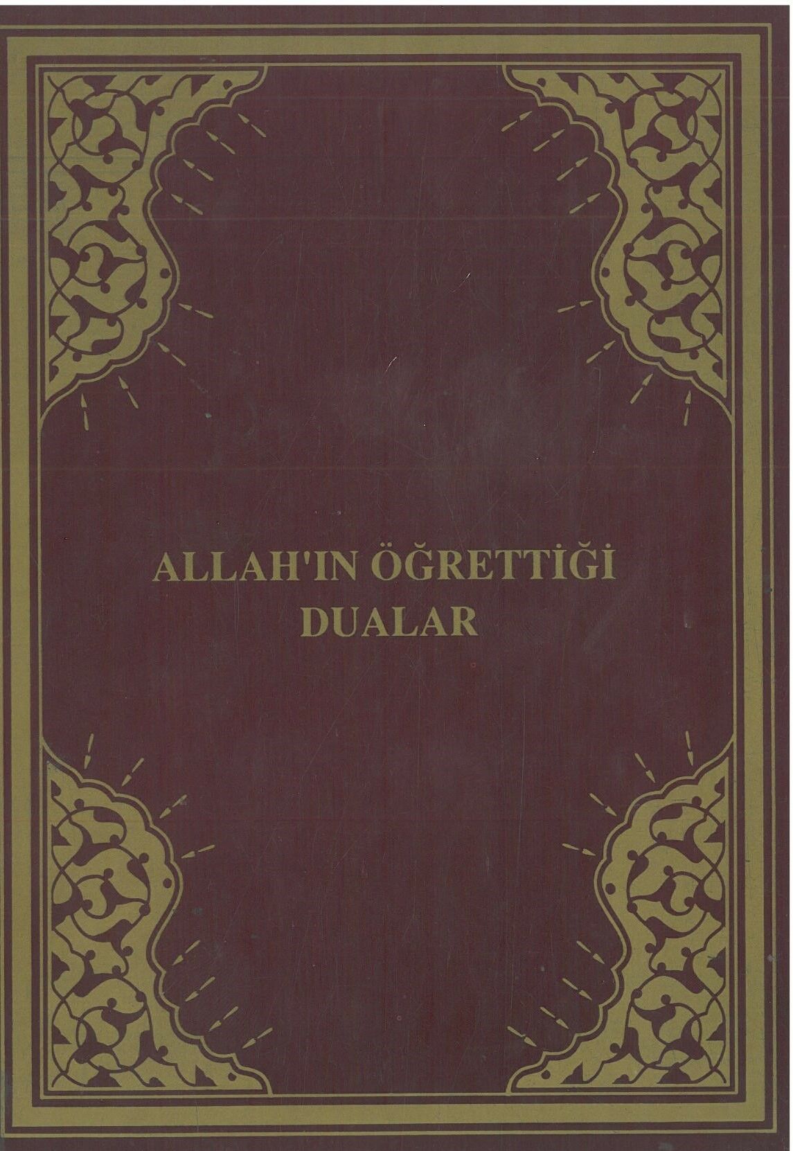 Allah'ın Öğrettiği Dualar (Birinci Basım)