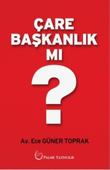 Çare Başkanlık Mı?
