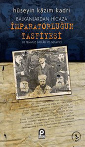 Balkanlardan Hicaza İmparatorluğun Tasfiyesi (10 Temmuz İnkılabı ve Netayici)