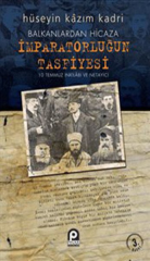 Balkanlardan Hicaza İmparatorluğun Tasfiyesi (10 Temmuz İnkılabı ve Netayici)