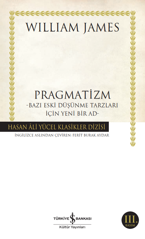 Pragmatizm  Bazı Eski Düşünme Tarzları İçin Yeni Bir Ad - Hasan Ali Yücel Klasikleri