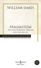 Pragmatizm  Bazı Eski Düşünme Tarzları İçin Yeni Bir Ad - Hasan Ali Yücel Klasikleri