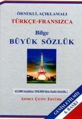Bilge Büyük Sözlük 2 (Okunuşlu, Örnekli, Açıklamalı Türkçe - Fransızca)