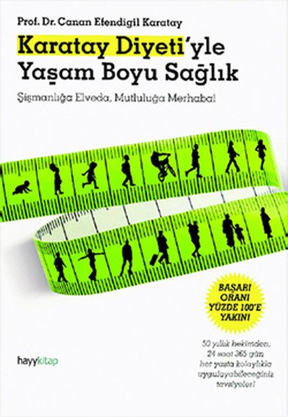 Karatay Diyeti'yle Yaşam Boyu Sağlık (Şişmanlığa Elveda, Mutluluğa Merhaba!)