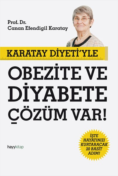 Karatay Diyeti'yle Obezite ve Diyabete Çözüm Var! (İşte Hayatınızı Kurtaracak 20 Basit Adım)