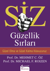 Siz: Güzellik Sırları Güzel Olma ve Güzel Kalma Kılavuzunuz