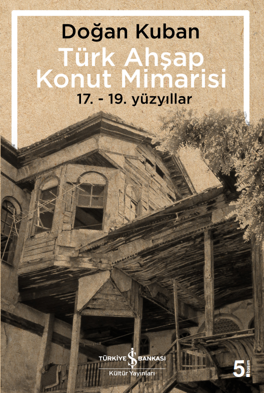Türk Ahşap Konut Mimarisi ( 17. - 19. Yüzyıllar )