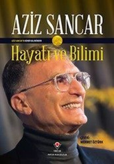 Hayatı ve Bilimi Aziz Sancar