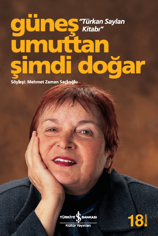 Güneş Umuttan Şimdi Doğar “Türkan Saylan Kitabı”