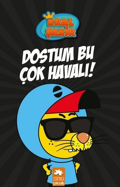 Kral Şakir-Dostum Bu Çok Havalı! Ciltli Kitap