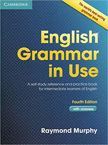 English Grammar in Use: A Self-study Reference and Practice Book for Intermediate learners of English - with Answers 4th Edition