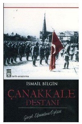Çanakkale Destanı - Gerçek Efsanalerin Öyküsü