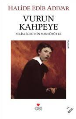 Vurun Kahpeye Selim İleri'nin Sonsözüyle