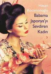 Babama Japonya’yı Sevdiren Kadın