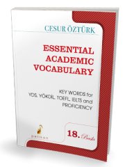 Essential Academic Vocabulary KEY WORDS for YDS, YÖKDİL, TOEFL, IELTS and PROFICIENCY