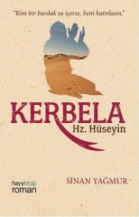 Kerbela Hz. Hüseyin (Kim Bir Bardak Su İçerse, Beni Hatırlasın)