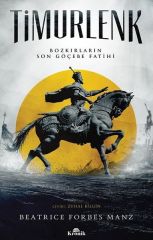 Timurlenk - Bozkırların Son Göçebe Fatihi