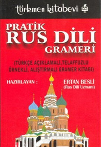 Pratik Rus Dili Grameri Türkçe Açıklamalı Telaffuzlu Örnekli Alıştırmalı Gramer Kitabı