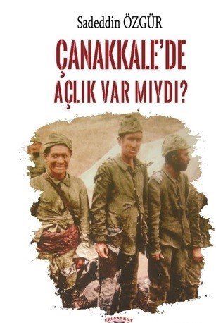 Çanakkale'de Açlık Var Mıydı ?