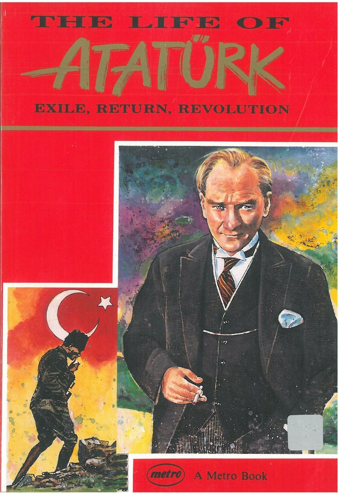 The Life Of Atatürk Exile, Return, Revolution: A Metro Structural Reader Level 3