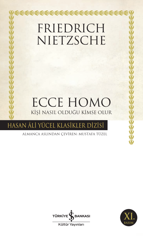 Ecce Homo Kişi Nasıl Olduğu Kimse Olur - Hasan Ali Yücel Klasikler