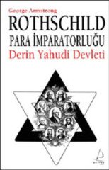 Rothschild Para İmparatorluğu Derin Yahudi Devleti