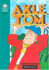 Axle Tom :Heinemann Children's Readers Level 5